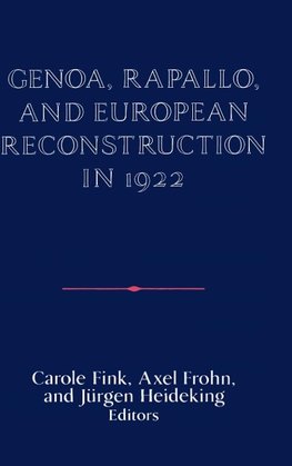 Genoa, Rapallo, and European Reconstruction in             1922