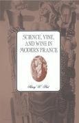 Science, Vine and Wine in Modern France