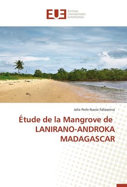 Étude de la Mangrove de LANIRANO-ANDROKA MADAGASCAR