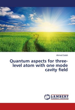 Quantum aspects for three-level atom with one mode cavity field