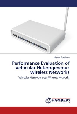 Performance Evaluation of Vehicular Heterogeneous Wireless Networks