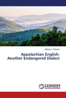 Appalachian English: Another Endangered Dialect