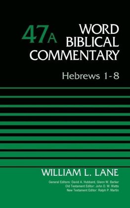 The Hebrews 1-8, Volume 47a