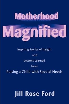 Motherhood Magnified