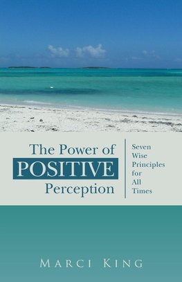 The Power of Positive Perception