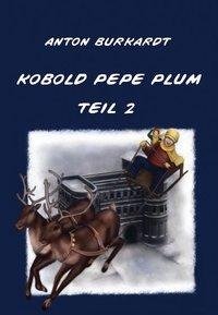 Kobold Pepe Plum - Teil 2