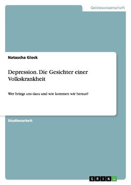 Depression. Die Gesichter einer Volkskrankheit