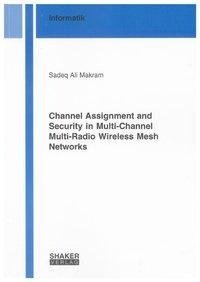 Channel Assignment and Security in Multi-Channel Multi-Radio Wireless Mesh Networks