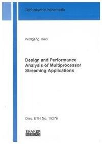 Design and Performance Analysis of Multiprocessor Streaming Applications