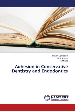 Adhesion in Conservative Dentistry and Endodontics