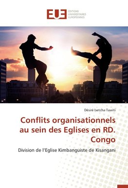 Conflits organisationnels au sein des Eglises en RD. Congo