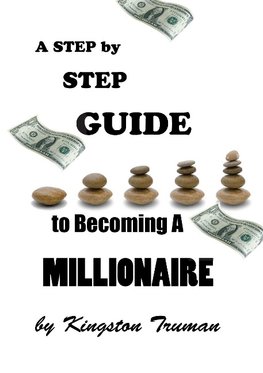 A Step By Step Guide to Becoming A Millionaire