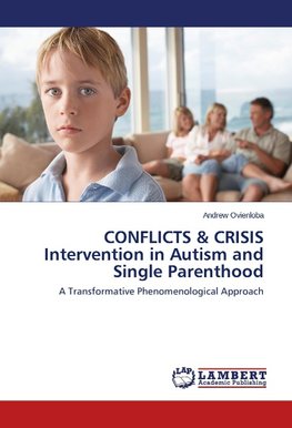 CONFLICTS & CRISIS Intervention in Autism and Single Parenthood