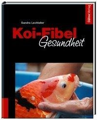 Lechleiter, S: Koi Gesundheits-Fibel