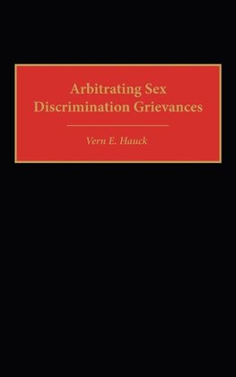 Arbitrating Sex Discrimination Grievances