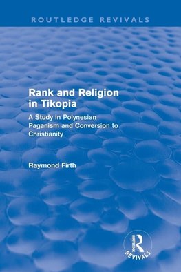 Rank and Religion in Tikopia (Routledge Revivals)