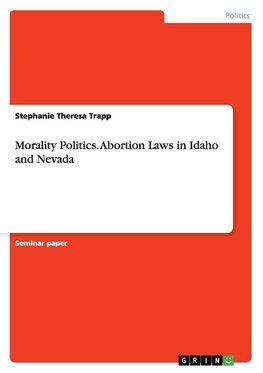 Morality Politics. Abortion Laws in Idaho and Nevada