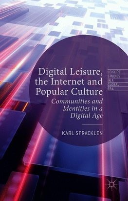 Digital Leisure, the Internet and Popular Culture