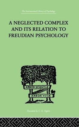 A Neglected Complex And Its Relation To Freudian Psychology