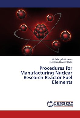 Procedures for Manufacturing Nuclear Research Reactor Fuel Elements