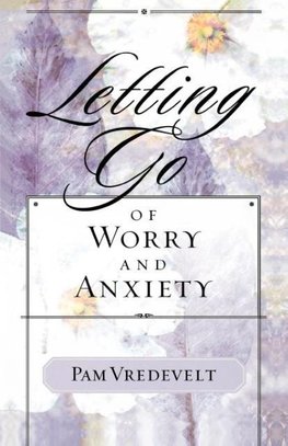 Letting Go of Worry and Anxiety