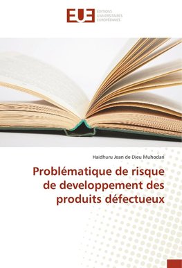 Problématique de risque de developpement des produits défectueux