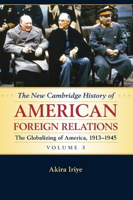The New Cambridge History of American Foreign             Relations