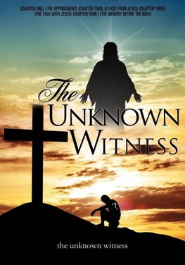 THE UNKNOWN WITNESS