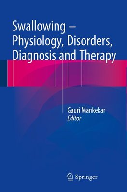 Swallowing - Physiology, Disorders, Diagnosis and Therapy
