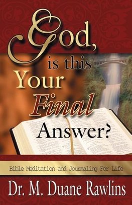 God, is This Your Final Answer?