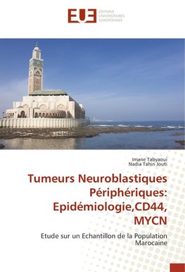 Tumeurs Neuroblastiques Périphériques: Epidémiologie,CD44, MYCN