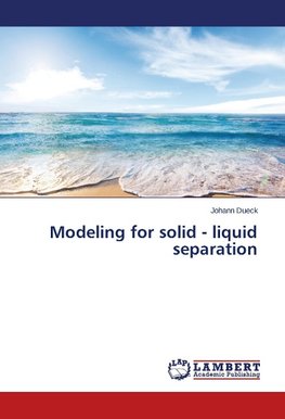 Modeling for solid - liquid separation