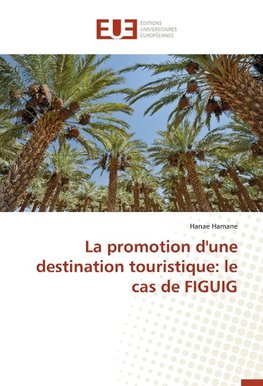 La promotion d'une destination touristique: le cas de FIGUIG