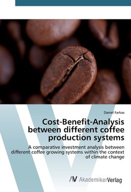 Cost-Benefit-Analysis between different coffee production systems