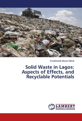 Solid Waste in Lagos: Aspects of Effects, and Recyclable Potentials
