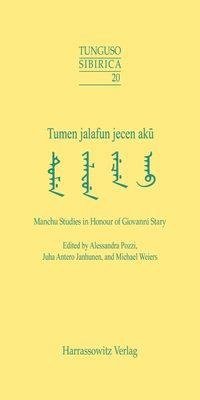 Tumen Jalafun jecen aku -  Manchu Studies in Honour of Giovanni Stary