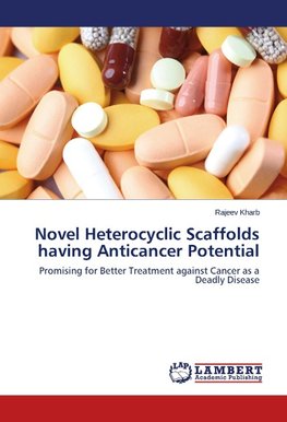 Novel Heterocyclic Scaffolds having Anticancer Potential