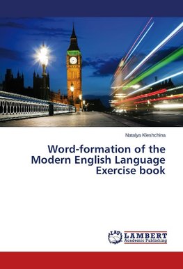 Word-formation of the Modern English Language Exercise book