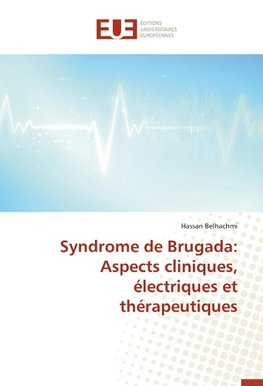 Syndrome de Brugada: Aspects cliniques, électriques et thérapeutiques