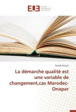 La démarche qualité est une variable de changement,cas Marodec-Onapar