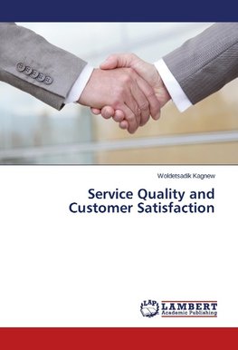 Service Quality and Customer Satisfaction