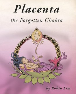 Placenta - the Forgotten Chakra