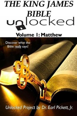 THE KING JAMES BIBLE UNLOCKED! VOLUME 1