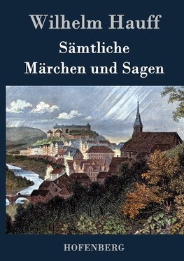 Sämtliche Märchen und Sagen