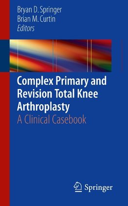 Complex Primary and Revision Total Knee Arthroplasty