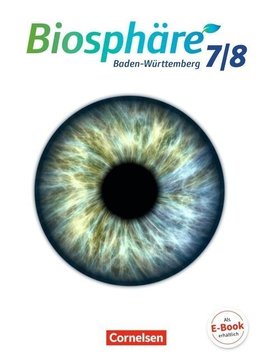 Biosphäre Sekundarstufe I. 7./8. Schuljahr. Schülerbuch Baden-Württemberg