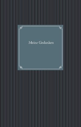 Meine Gedanken