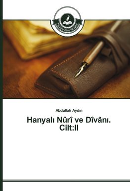 Hanyal¿ Nûrî ve Dîvân¿. Cilt:II