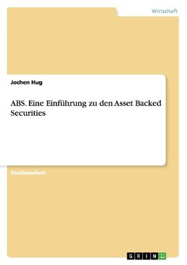 ABS. Eine Einführung zu den Asset Backed Securities