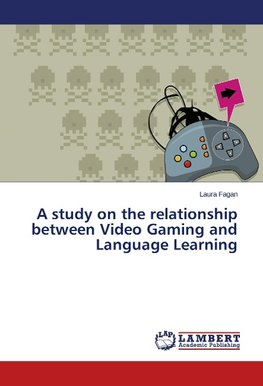 A study on the relationship between Video Gaming and Language Learning